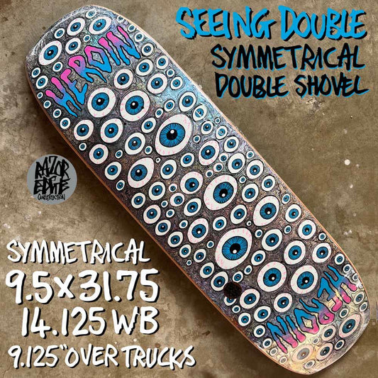 Heroin Skateboards Seeing Double Shovel Skateboard Deck 9.5" Symmetrical